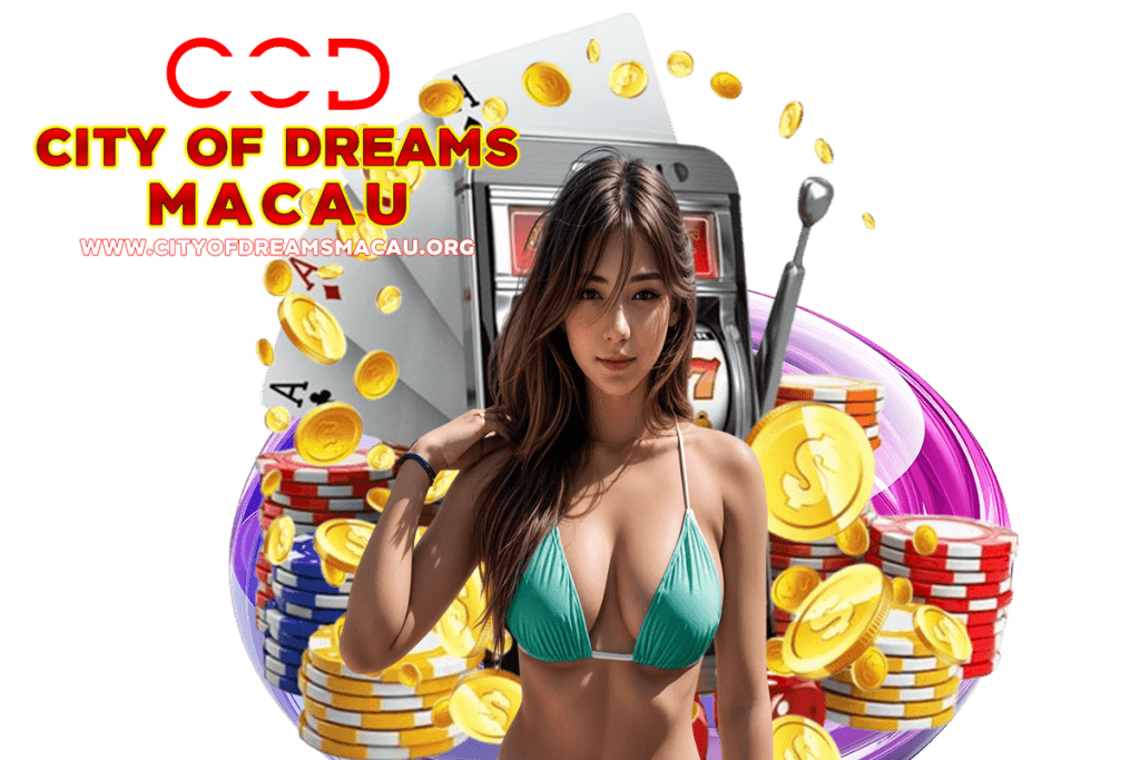 cityofdreamsmacau สมัคร